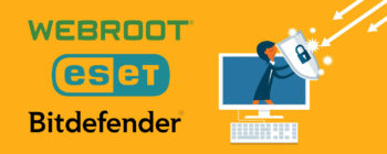 Webroot vs ESET vs Bitdefender Reviews & Comparison